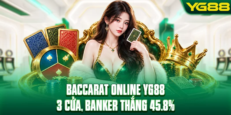 Baccarat Online - Cược Cửa Banker Thắng Tới 45.8%